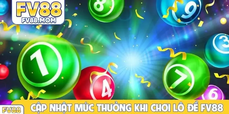 Cập nhật mức thưởng khi chơi lô đề FV88