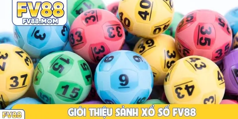 Giới thiệu sảnh xổ số FV88