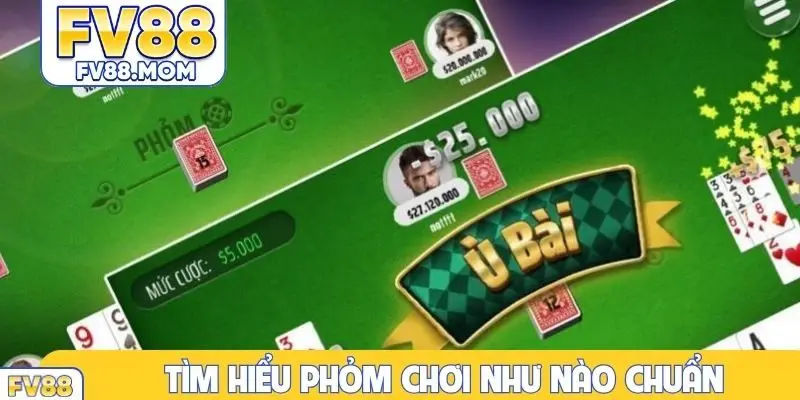Tìm hiểu phỏm chơi như nào chuẩn